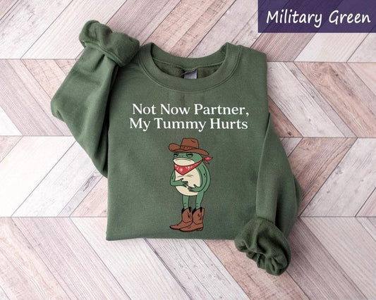 Cowboy Frog Sweatshirt, Not Now Partner My Tummy Hurts, Funny Meme Sweatshirt, Western Graphic T-shirt, Funny Saying Sweater Menswear Hoodie Tops