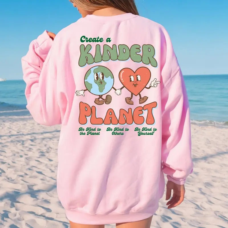 Create A Kinder Planet Hoodie Oversized Trendy Tumblr tshirt Sweatshirt | DripVista.com