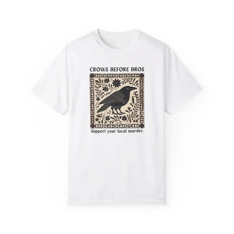 Crows Before Bros T-Shirt, Support Local Murder Tee, Crow Lover Graphic Shirt, Unique Bird Enthusiast Apparel, Sarcastic Graphic Tee, Unisex Classic Cotton Tee, For Men, For Women