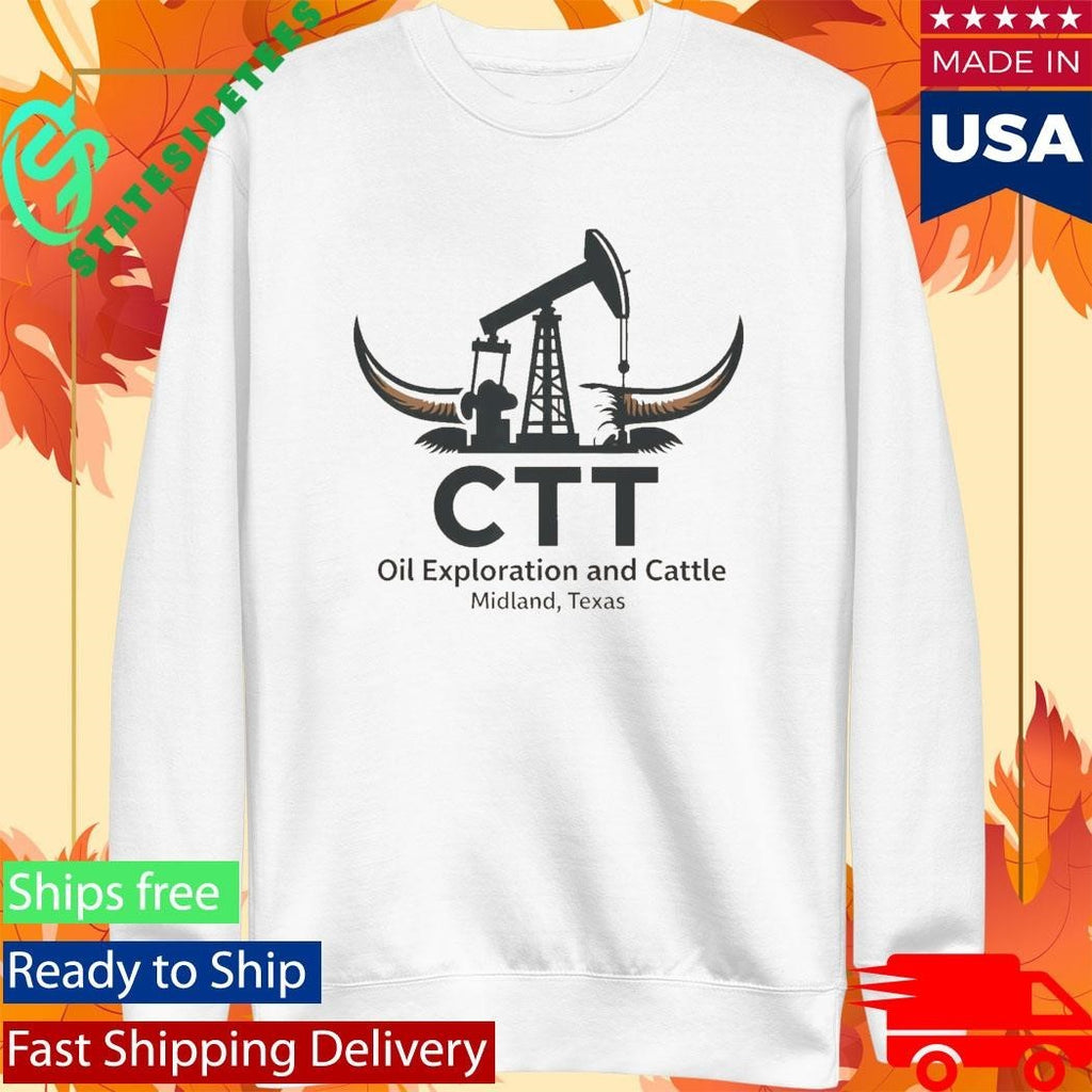 Ctt Oil Exploration And Cattle Midland Texas Shirt
