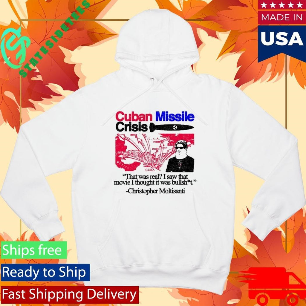 Cuban Missile Crisis That Was Real I Saw That Movie I Thought It Was Bullshit Shirt