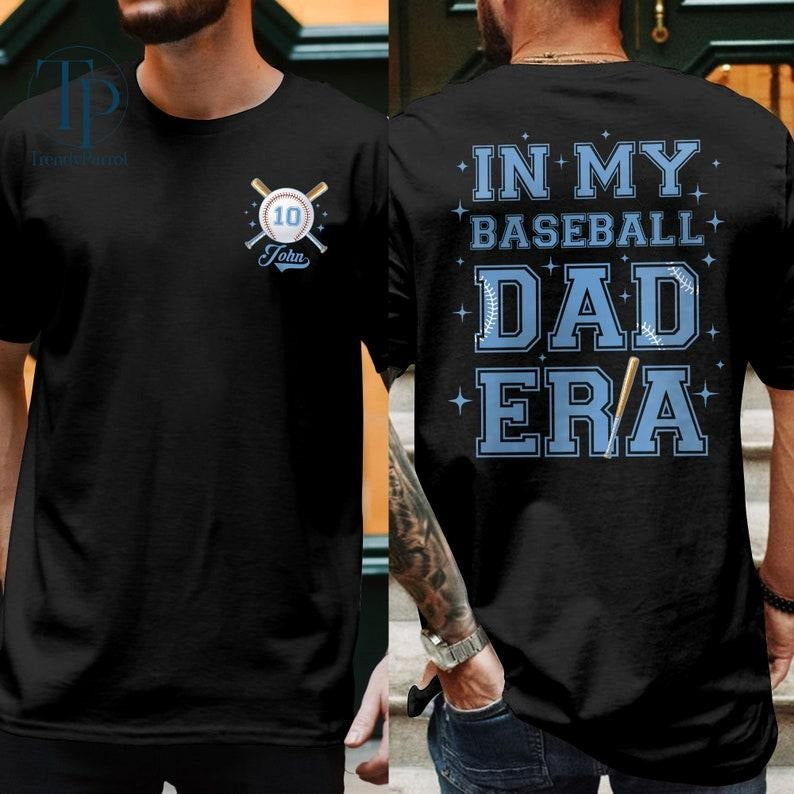 Custom Baseball Dad T Shirt Hoodie Sweater, In My Baseball Dad Era Shirt, Baseball Numbers Tshirt, Baseball Lover Shirt, Baseball Dad Tee, Gift For Dad