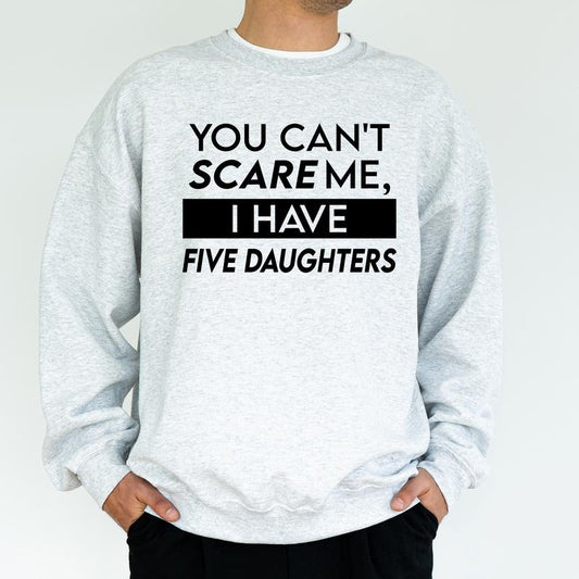 Custom Daughters Sweatshirt for Dad, You Can't Scare Me I Have Daughters Tops, Birthday Gifts for Daddy Papa, Husband Gift from Wife, Classic Menswear