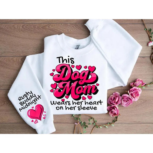 Custom Heart on Her Sleeve Sweatshirt - Dog Valentine Sweatshirt Gift For Dog Mom Valentines Day Shirt Vday Gift For Her Dog Lover Shirts