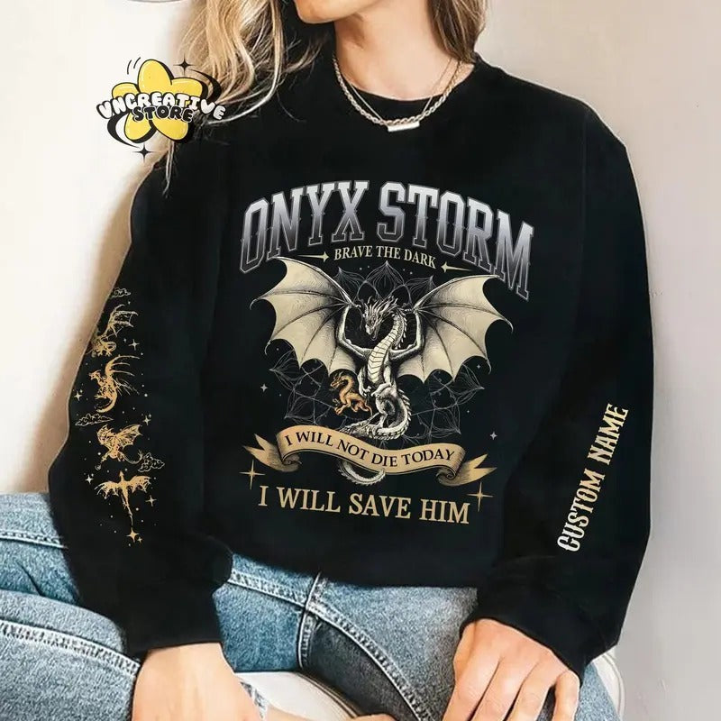 Custom name Onyx Storm Brave The Dark Sweatshirt, I Will Save Him Fourth Wing Series, Basgiath War College Bookish Merch,The Empyrean Book Series