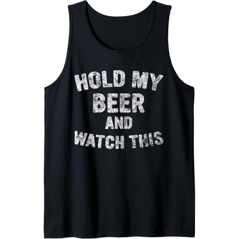 Cute Drinking Gift Funny Hold My Beer And Watch This Tank Top T-Shirts, Hoodie, Sweatshirt | DripVista.com