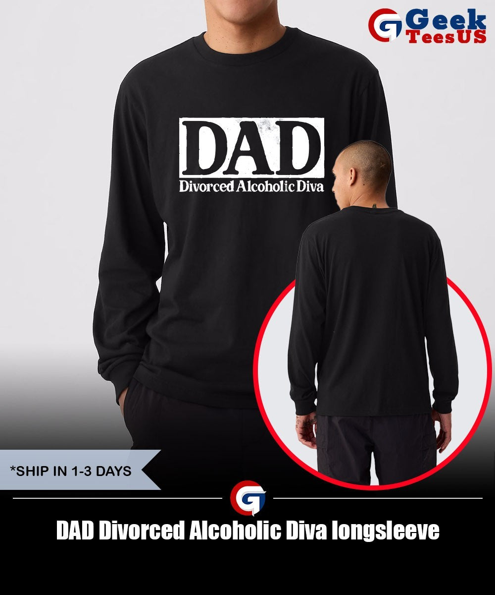 DAD Divorced Alcoholic Diva shirt