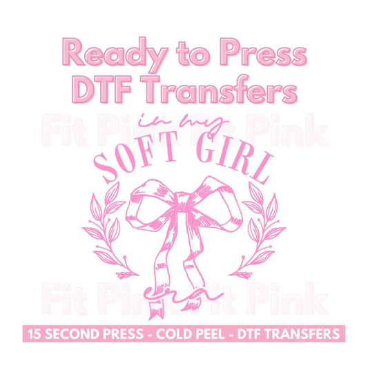 DTF Shirt Transfer - In My Soft Girl Era 10.5" w x 10.7" h