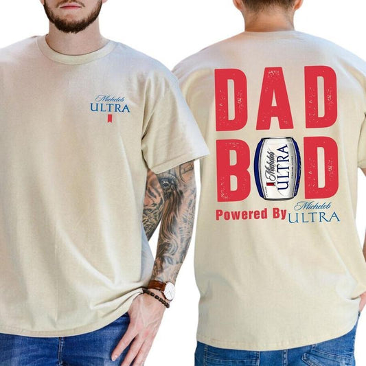 Dad Bod Powered By Michelob Ultra  2 Sided T-Shirt - Sweatshirt - Hoodie, Drinking Graphic Tee, Drink Summer Shirt, Beer Drinking Tee for Daddy, Soft Cotton Fabric Top, Classic Casual Men's Graphic Tees