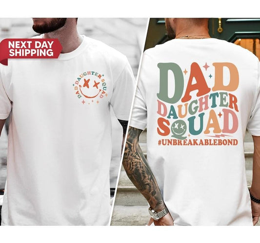 Dad Daughter Squad Unbreakablebond Shirt, Dad of Girl T-shirt, Dad and Daughter Shirt, Funny Dad Shirt, Dad Gift from Daughter, Fathers Day Hoodie, T-shirt and sweater 2 sides