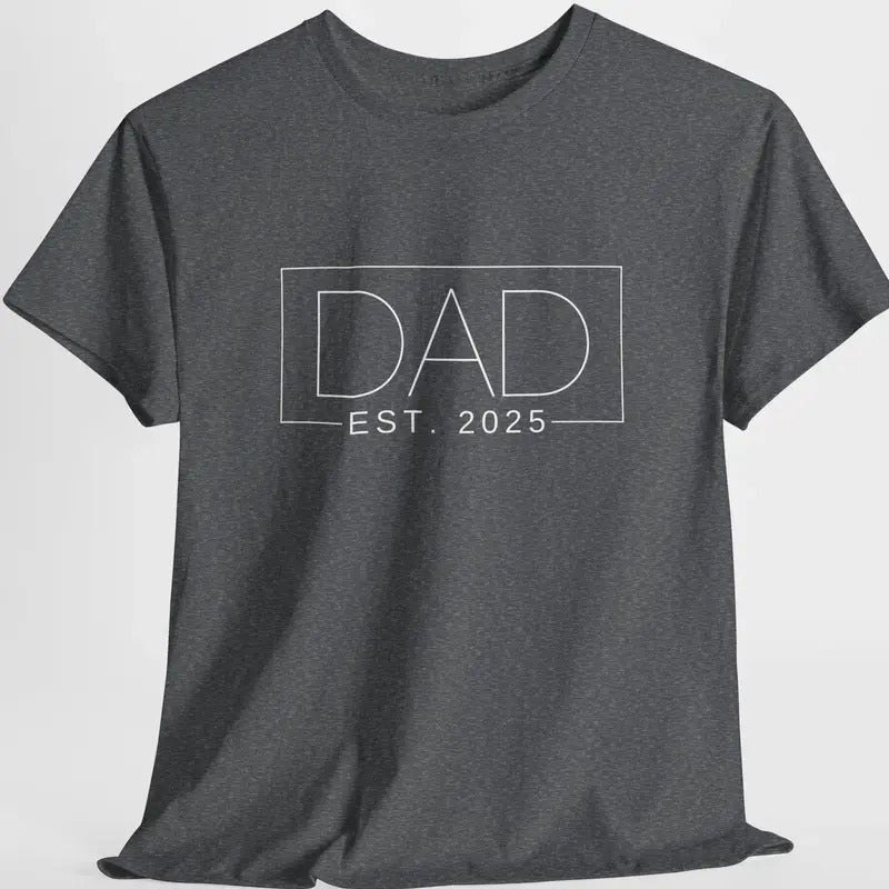 Dad Est 2025 | T-shirt for Men | Funny Shirt Men - Gift for Dad - Fathers Day Gift - New Dad TShirt