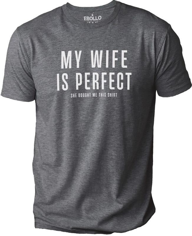 Dad Gift | My Wife Is Perfect She Bought Me This Shirt | Funny Shirt Men - Fathers Day Gift - Husband Gift - Wife Shirt - Dad Gift