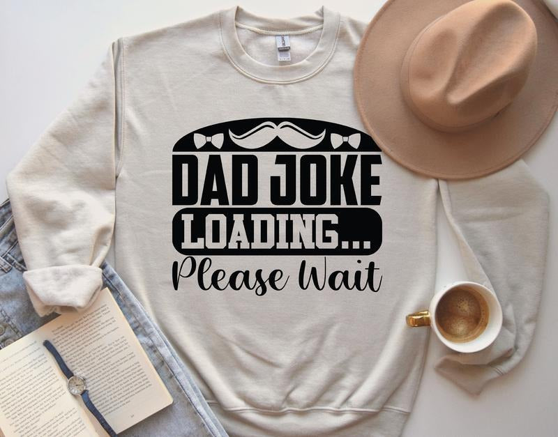 Dad Joke Loading Please Wait Shirt Hoodie Sweater Funny Father Day Dad Hoodie Father Day Sweater Gift For Husband Gift For Dad Father Day Gift