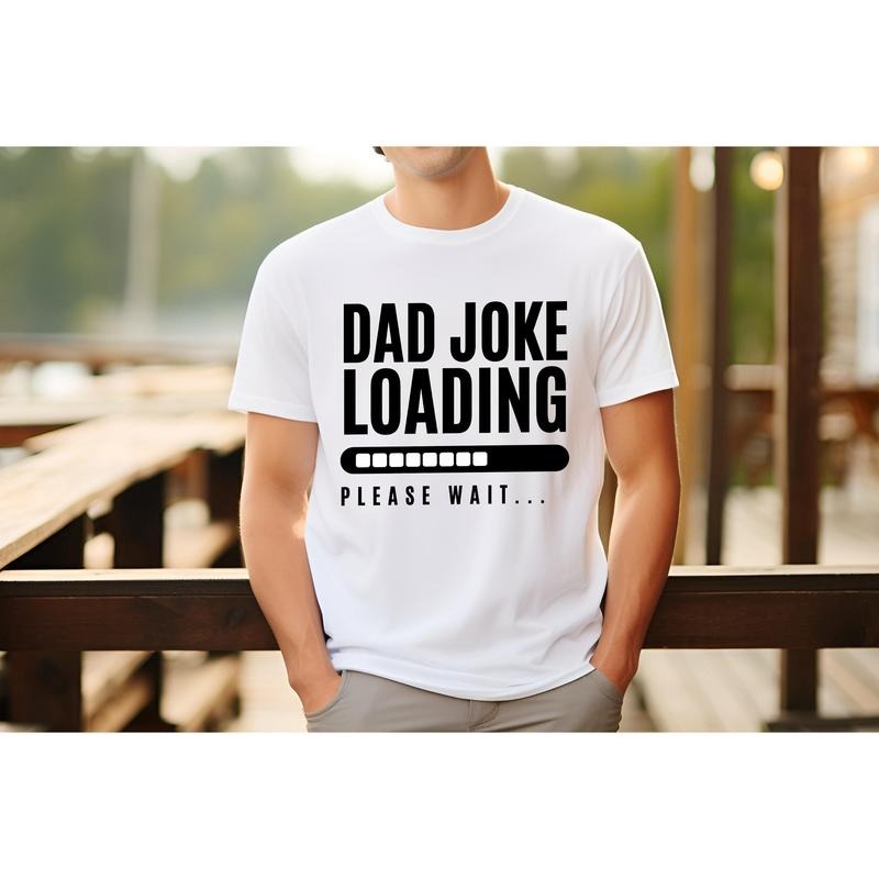 Dad Joke Loading Shirt Hoodie Sweater Fathers Day Gift For Dad Funny Dad Shirt Dad Joke Gift Funny Dad Gift Fathers Day Shirt Dad Fathers Day T-shirt