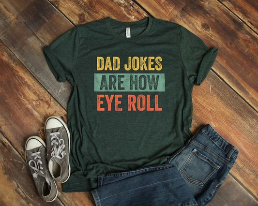 Dad Jokes Are How Eye Roll Shirt Hoodie Sweater Dad Joke Shirt Father's Day Shirt Funny Dad Shirt Gift For Dad Gift For Him