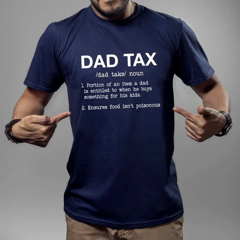 Dad Tax Definition Tee Shirt, Funny Dad T-Shirt, Dad Tax Definition Sweatshirt, Cool Dad Sweater, Funny Dad Tour Shirt, Gift For Father's Day, Best Dad Ever Shirt