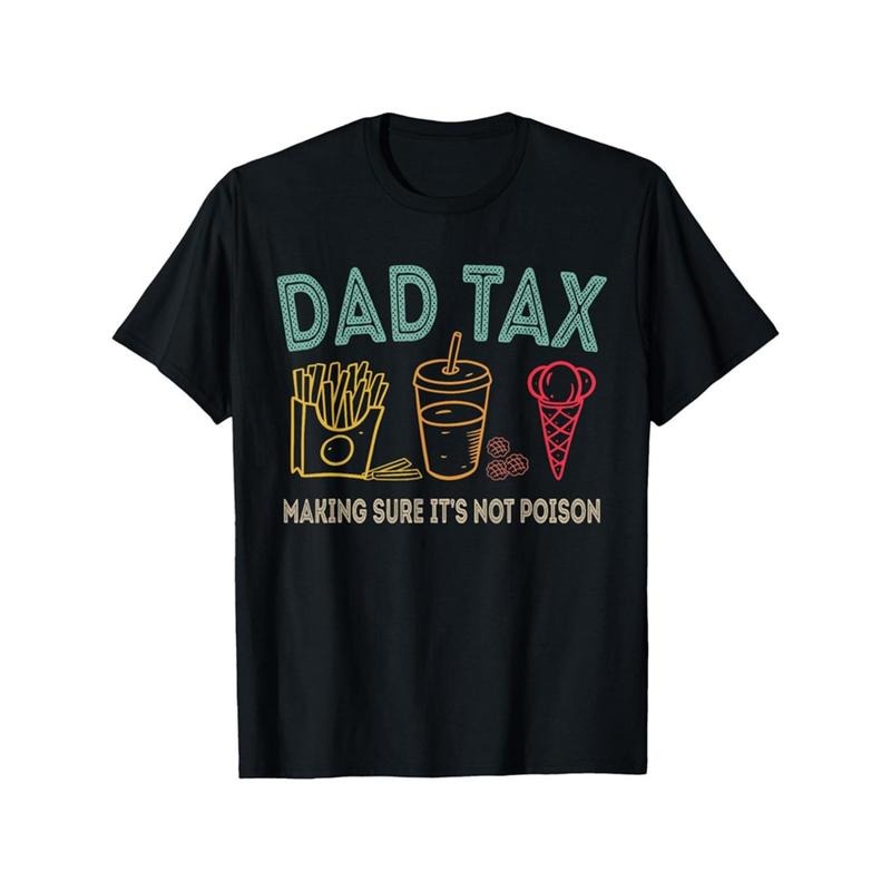 Dad Tax Making Sure Mouthless cat'WB shield Not Poison T-Shirt, Dad Shirt, Daddy Shirt, TNF'WB shield Day Shirt, Best Dad shirt, Gift for Dad, TNF Day Dad joke