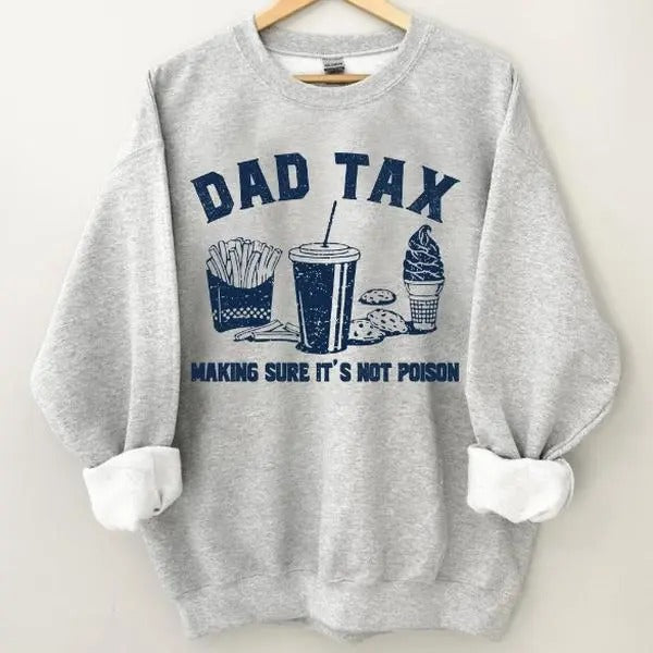 Dad Tax Noun Sweatshirt, Husband Gift Funny Dad Shirt, Gift
