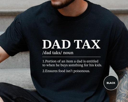 Dad Tax Shirt, Funny Gift For Dad, Fathers Day Gift, Daddy T-Shirt, Sarcastic Shirt, Dad Tex, Husband Gift, Best Dad Ever, Your Dad Hoodie, T-shirt and sweater