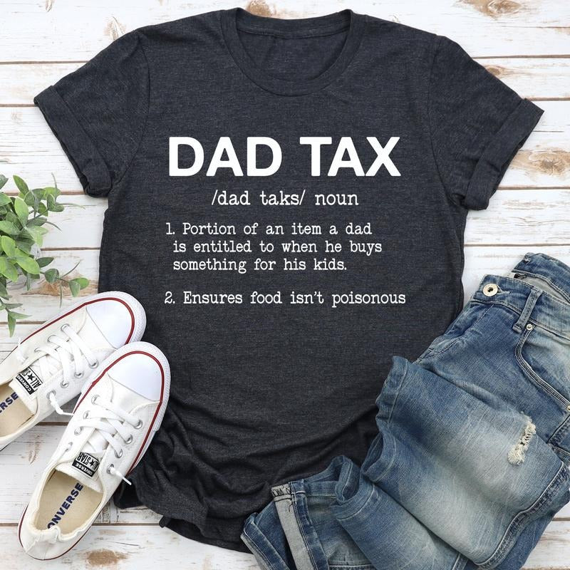 Dad Tax, Super Soft Tee, Funny Hoodie, Sweatshirt | DripVista.com