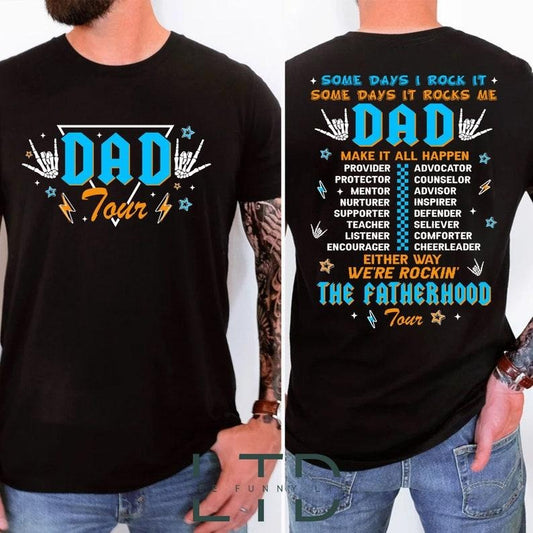 Dad Tour Shirt, Some Days I Rock It Shirt, Father's Day Shirt, Gift For Father, Gift For Dada, Fatherhood Shirt, Trendy Front And Back Shirt