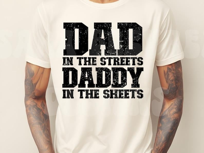 Dad in the Streets Daddy in the Sheets Hoodie, T-shirt and sweater Sweatshirt | DripVista.com