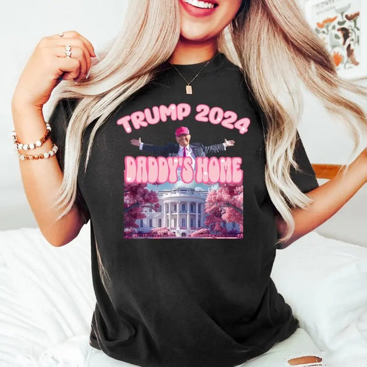 Daddy's Home Shirt, Trump 2024 Shirt, Republican Gift, Funny Trump , White House Trump 2024 Shirt, Political Shirt, Election Shirt