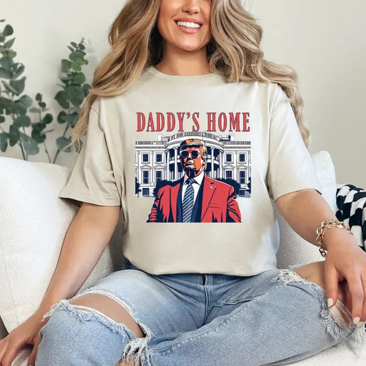 Daddy's Home Shirt, Trump 2024 Shirt, White House Trump 2024 Shirt, Funny Political Shirt, Republican Gifts, 4th of July Shirt, Funny Trump
