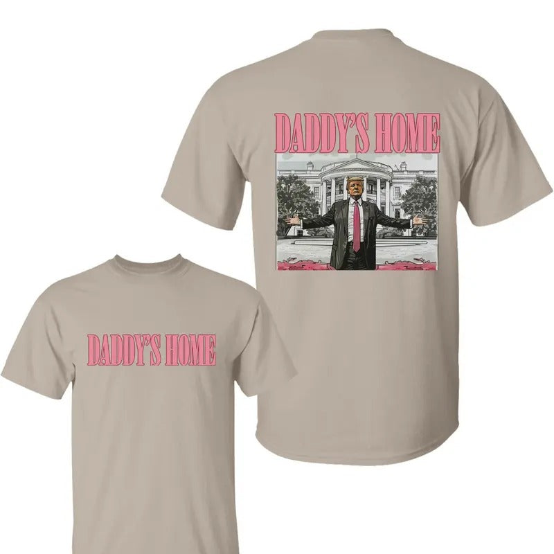 Daddy's Home Trum Unisex 2 Side Shirt, Daddys Home Shirts, Trump Shirt, For Men, For Women Hoodie, Sweatshirt | DripVista.com