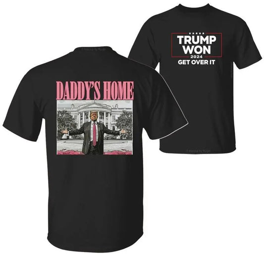 Daddy's Home Trump Won Get Over It 2024 President 47th of White House, Wins Inauguration 2 Sided Menswear Top