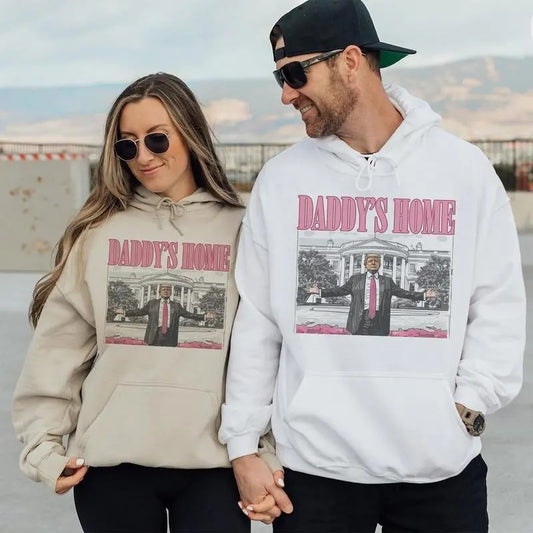 Daddys Home Shirt, Trum Unisex Hoodie, Sweatshirt, Tshirt - Size Inclusivity - His And Hers Fashion - Assorted Colors - Pick Your Look - Perfect For Every Occasion