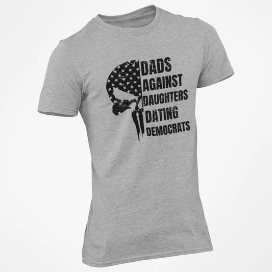 Dads Against Daughters Dating Democrats T-Shirt