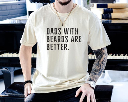 Dads With Beards T Shirt Hoodie Sweater Are Better T-shirtfunny Dad Shirt Fathers Day Gift New Dad Gift Fathers Day Shirtfunny Dad Gift Gift For Dadcool Dad