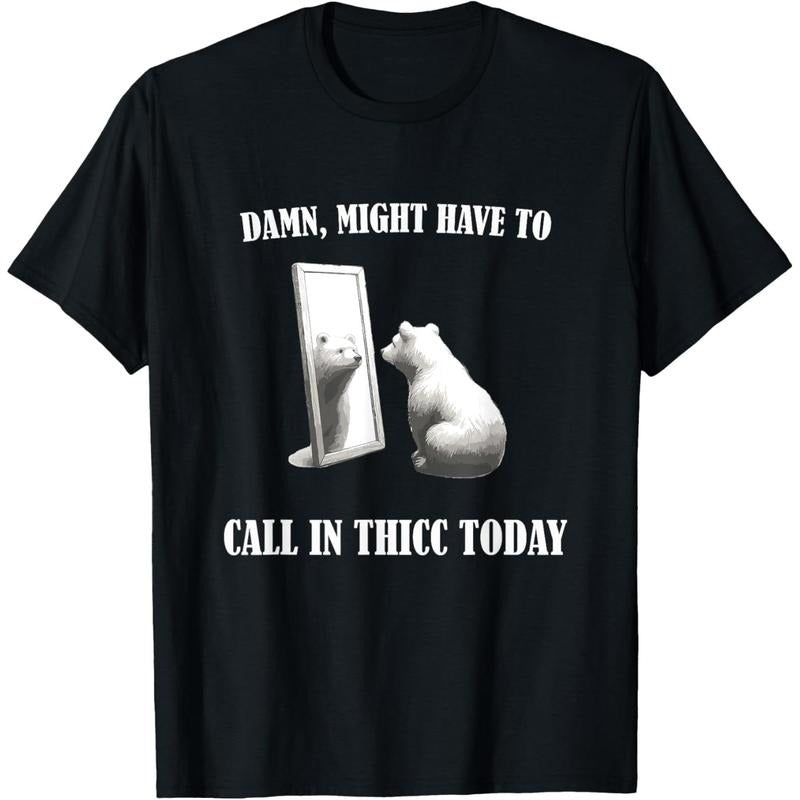 Damn Might Have To Call In Thicc Today Bear Mirror Meme T-Shirt made in usa Hoodie, Sweatshirt | DripVista.com