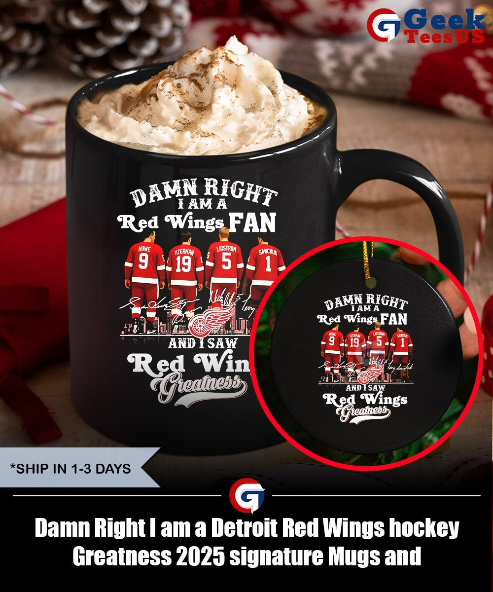 Damn Right I am a Detroit Red Wings hockey Greatness 2025 signature shirt