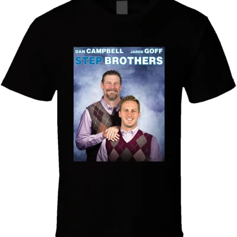 Dan Campbell Jared Goff Step Brothers Parody T Shirt