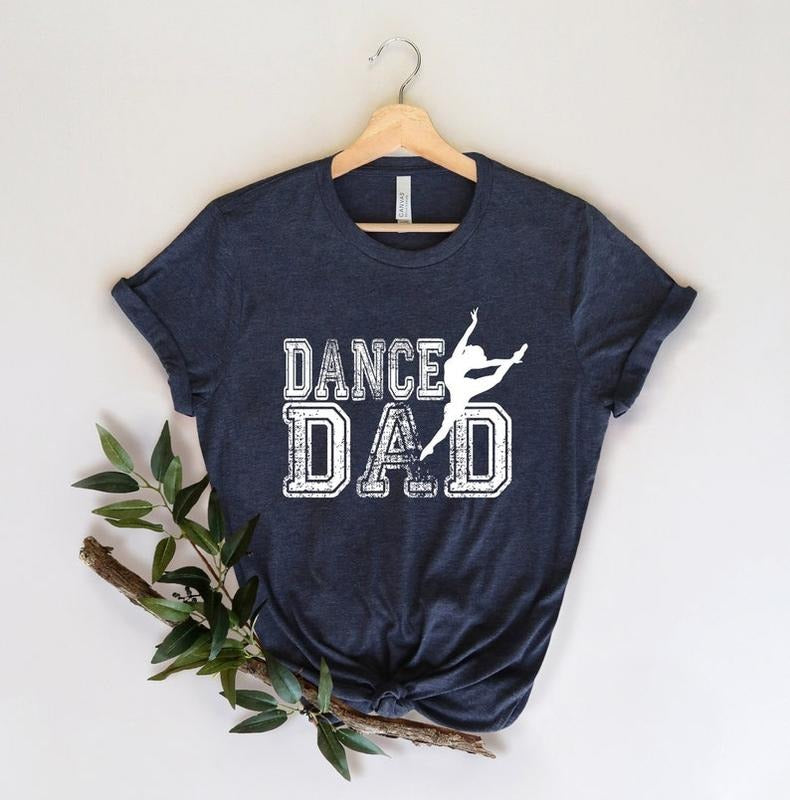 Dance Dad Shirt, Dad Shirt For Fathers Day Gift, Dance Shirt For Daddy, Gift For Dancing Dad, Dad Shirt, Dad Tees, Gift For Dance Dad