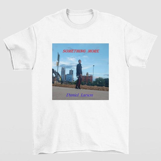 Daniel Larson Something More T Shirt Perfect for Casual Wear and Music Enthusiasts