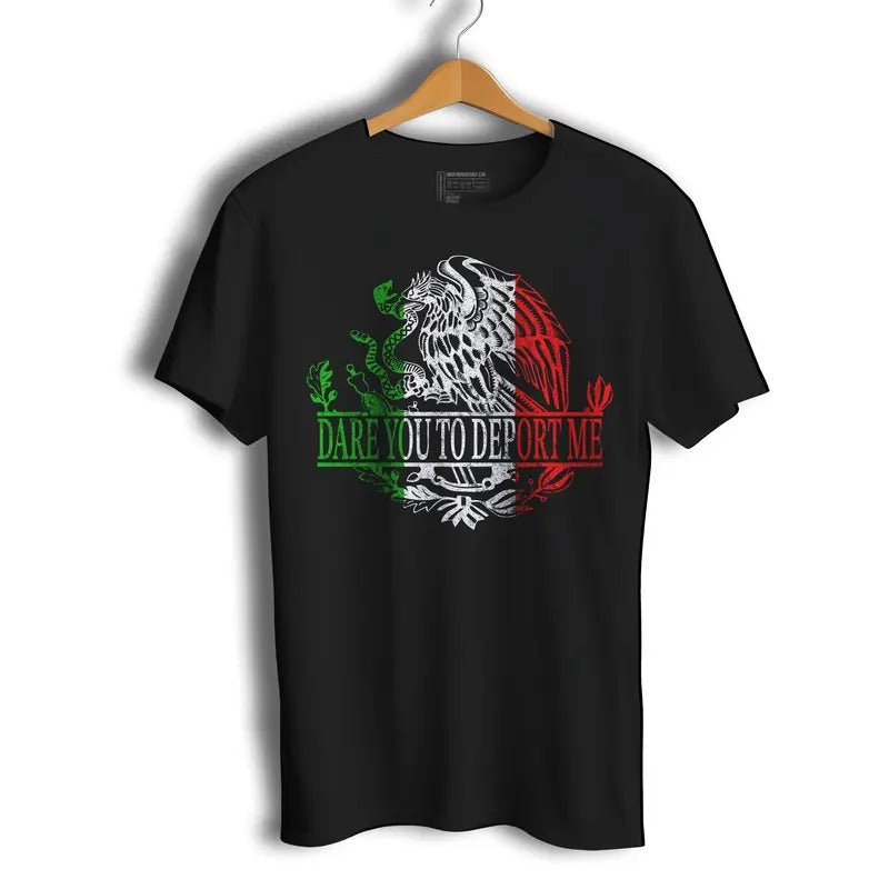 Dare You to Deport Me Anti Ice Pro Immigrant Mexican Flag Eagle T-Shirt - Playera Con el Aguila De Mexico Casual Classic Cotton Crewneck for Men
