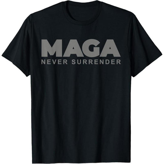 Dark Color President Trump MAGA Never Surrender USA 4th July T-Shirt made in usa