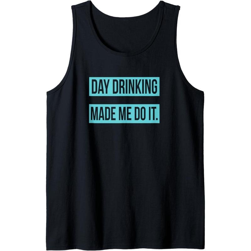 Day Drinking Made Me Do It Funny Sunday Funday Tank Top Made in USA T-Shirts, Hoodie, Sweatshirt | DripVista.com