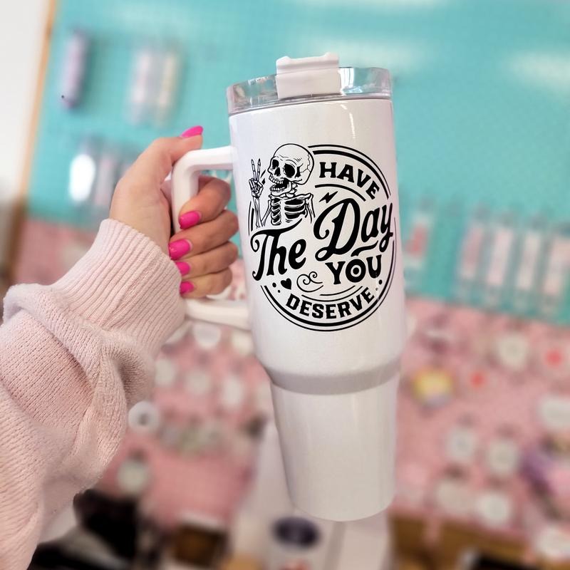 Day You Deserve 40 oz Tumbler T-Shirts, Hoodie, Sweatshirt | DripVista.com