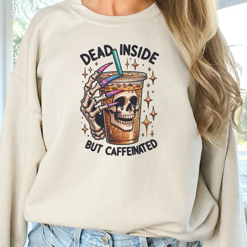 Dead Inside But Caffeinated Sweatshirt Dead Inside Skull Pullover Dead Inside but Caffeinated Skull Sweatshirt Funny...