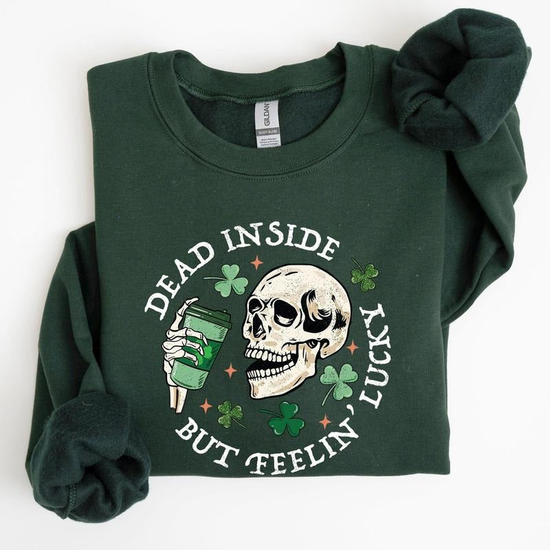 Dead Inside But Feeling Lucky, St Patrick's Day Sweatshirt