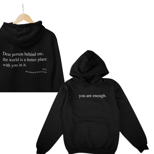 Dear Person Behind Me Sweatshirt, Aesthetic Hoodie, You Are Enough Hoodie, Inspirational Shirt, Be Kind Sweatshirt Classic Fabric Menswear