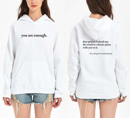 Dear Person Behind Me Sweatshirt, Positivity Sweatshirt, You Are Enough 2 sides  Hoodie and Sweater; T-shirt Cotton Menswear
