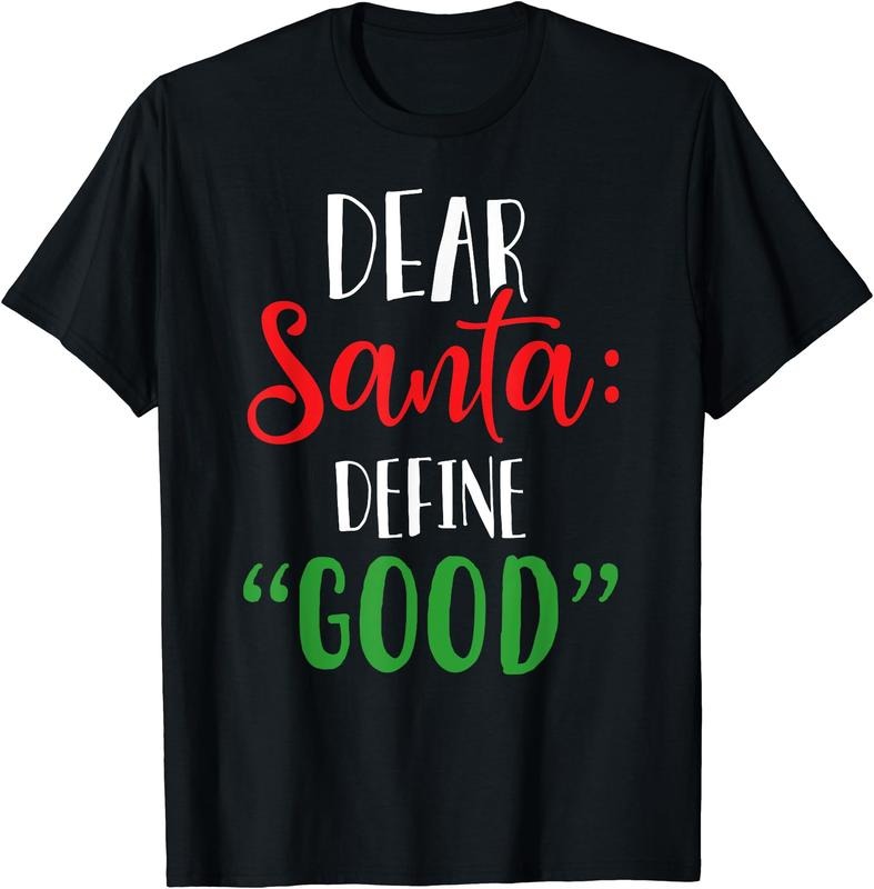 Dear Santa Define Good T-Shirt | Heavy Cotton, Size S-3XL, FAST SHIPPING Hoodie, Sweatshirt | DripVista.com