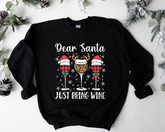 Dear Santa Just Bring Wine Sweatshirt, Wine Glasses Christmas Gift Sweater, Winter Holiday Hoodie, Drinking Xmas Party Sweatshirt.