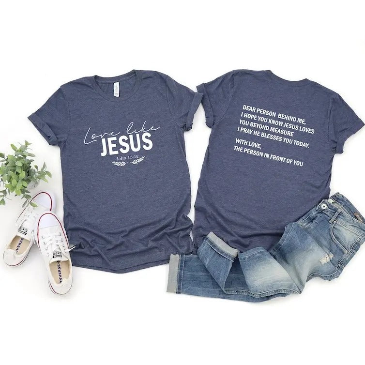 Dear person behind me, Love like Jesus t-shirt , Christian shirt , Jesus love you beyond measure, Gift for her t-shirt