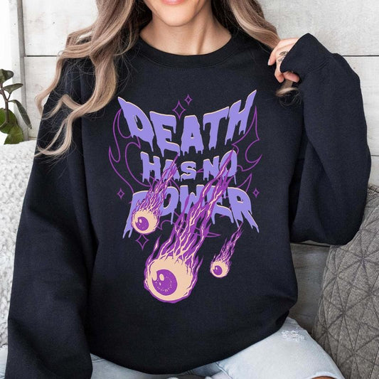Death Has No Power T-Shirt, Halloween Sweatshirt,